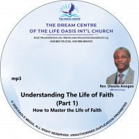 Understanding the Life of Faith (Part 1) - How to Master the Life of Faith