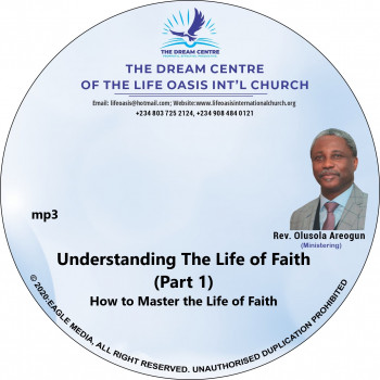 Understanding the Life of Faith (Part 1) - How to Master the Life of Faith Understanding the Life of Faith (Part 1) - How to Master the Life of Faith
