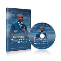 Becoming What Your Future Needs - Part 1 (mp3)