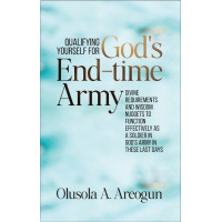 Qualifying Yourself for Gods End-time Army - e-book
