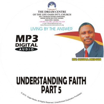 Understanding Faith (Part 5) Understanding Faith (Part 5)