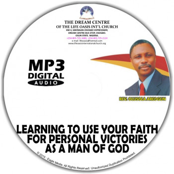 Learning to Use Your Faith for Personal Victories as a Minister of God Learning to Use Your Faith for Personal Victories as a Minister of God